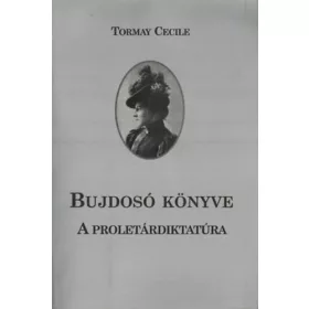 Tormay Cecile: Bujdosó könyve II. (A proletárdiktatúra)