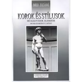   Imreh Zoltánné: Korok és stílusok. Műalkotások elemzése - munkatankönyv 2. kötet