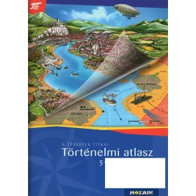   Történelmi atlasz 5-8. osztályosok számára (A térképek titkai. MS-4115)