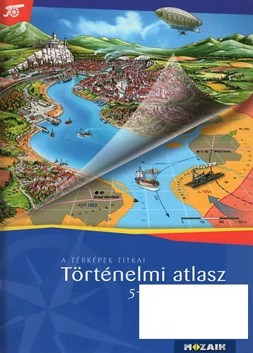 Történelmi atlasz 5-8. osztályosok számára (A térképek titkai. MS-4115)
