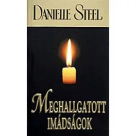 Danielle Steel: Meghallgatott imádságok