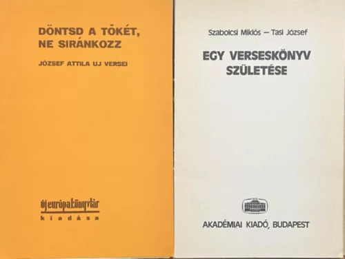 József Attila: Döntsd a tőkét, ne siránkozz (hasonmás kiadás, tokban, kísérőfüzettel)