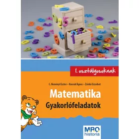   Konrád Ágnes, Zsinkó Erzsébet, C. Neményi Eszter: Matematika - Gyakorlófeladatok 1. osztályosoknak