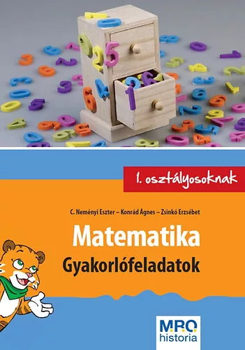 Konrád Ágnes, Zsinkó Erzsébet, C. Neményi Eszter: Matematika - Gyakorlófeladatok 1. osztályosoknak