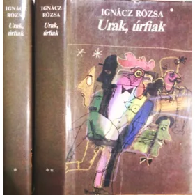 Ignácz Rózsa: Urak, úrfiak I-II.