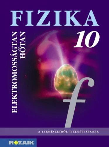 Jurisits J.; Szűcs J.: Fizika 10. - Elektromosságtan. Hőtan tk.