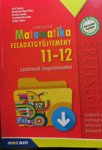 Árki Tamás, Urbán János, Kovács István, Trembeczki Csaba, Konfárnénagy Klára: Sokszínű matematika - Feladatgyűjtemény 11-12. osztály