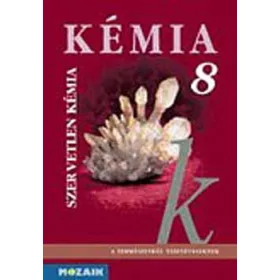   Kedves; Péntek; Horváth: Kémia 8. - Szervetlen kémia tankönyv