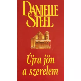 Danielle Steel: Újra jön a szerelem