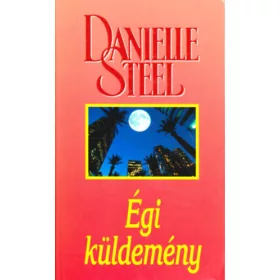 Danielle Steel: Égi küldemény