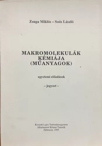 Zsuga Miklós, Soós László: Makromolekulák kémiája - Műanyagok