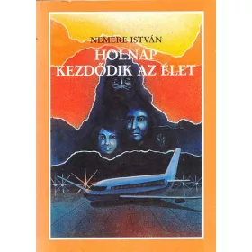Nemere István: Holnap kezdődik az élet