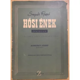   Sugár Rezső: Hősi ének – Oratórium – Énekkari szólampartitúra