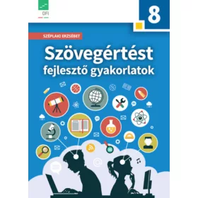   Széplaki Erzsébet: Szövegértést fejlesztő gyakorlatok 8. o.