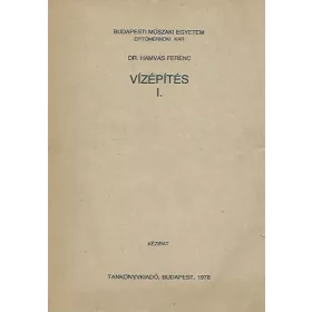 Dr. Hamvas Ferenc: Vízépítés I. (Kézirat)