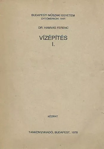 Dr. Hamvas Ferenc: Vízépítés I. (Kézirat)