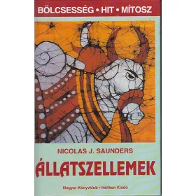   Nicolas J. Saunders: Állatszellemek (Bölcsesség, hit, mítosz)