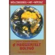 Brian Leigh Molyneaux: A megszentelt bolygó (Bölcsesség, hit, mítosz)