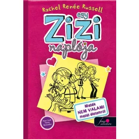   Rachel Renée Russell: Egy Zizi naplója 1. - Mesék NEM VALAMI mesés életemről