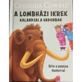  Cressida Cowell: A Lombházi ikrek kalandjai a vadonban - Séta a gyapjas mamuttal