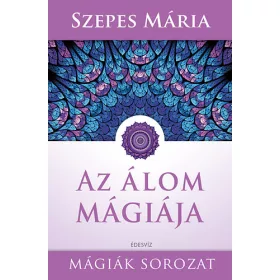Szepes Mária: Az álom mágiája