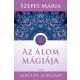 Szepes Mária: Az álom mágiája