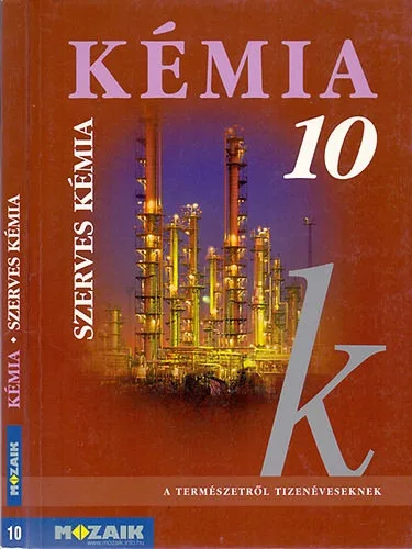 Dr Siposné-Horváth B.-Péntek Lászlóné: Kémia 10. Szerves kémiai ismeretek. MS-2620 Tankönyv