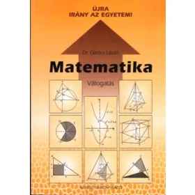   Dr. Gerőcs László: Matematika - Válogatás (Újra irány az egyetem!)