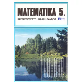   Hajdu Sándor (szerk.): Matematika 5. - Általános iskola 5. osztály, nyolcosztályos gimnázium 1. osztály