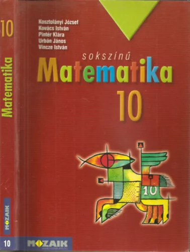 Kosztolányi-Kovács-Pintér-Urbán-Vincze: Sokszínű matematika tankönyv 10.