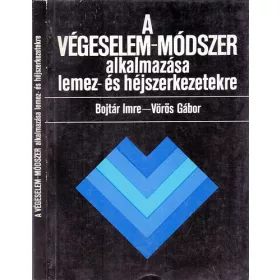   Bojtár Imre- Vörös Gábor: A végeselem-módszer alkalmazása lemez- és héjszerkezetekre