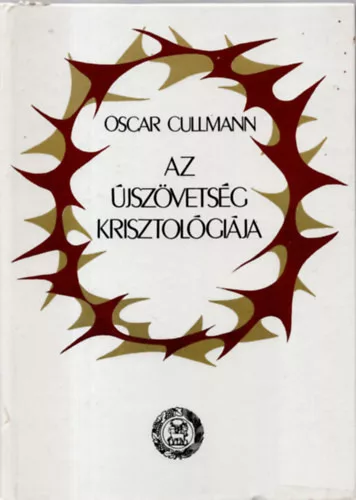 Oscar Cullmann: Az újszövetség krisztológiája