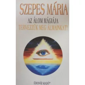 Szepes Mária: Az álom mágiája
