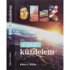 Ellen Gould White: A nagy küzdelem