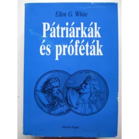 Ellen Gould White: Pátriárkák és próféták