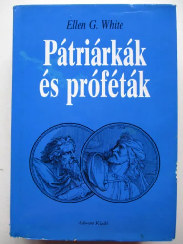 Ellen Gould White: Pátriárkák és próféták