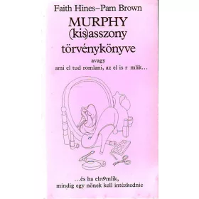   Hines, Faith-Brown, Pam:: Murphy (kis)asszony törvénykönyve