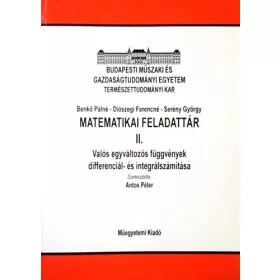   Antos Péter (szerk.): Matematikai feladattár II. - Valós egyváltozós függvények, differenciál- és integrálszámítása