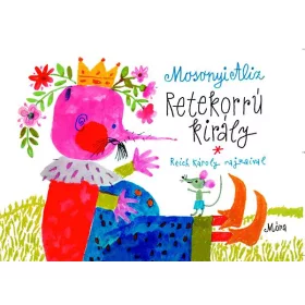 Mosonyi Alíz: Retekorrú király