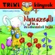 Miklya Luzsányi Mónika: Nyuszedli és a mindenszínű tojás  - Trixi könyvek