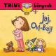 Miklya Luzsányi Mónika, Miklya Zsolt: Jaj, ovi-baj!  - Trixi könyvek