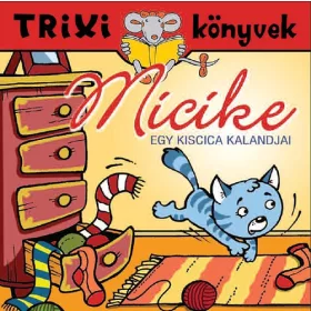   Lévay Erzsébet: Micike - Egy kiscica kalandjai  - Trixi könyvek