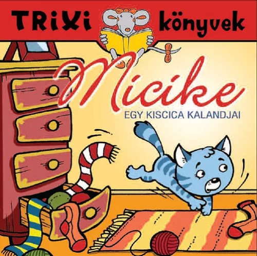 Lévay Erzsébet: Micike - Egy kiscica kalandjai  - Trixi könyvek