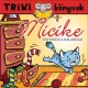 Lévay Erzsébet: Micike - Egy kiscica kalandjai  - Trixi könyvek