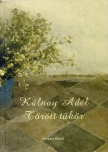 Kálnay Adél: Törött tükör