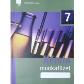   Demeter László - Tóthné Szalontay Anna (vez. szerk.): Kémia 7. - Munkafüzet (Újgenerációs tankönyv)