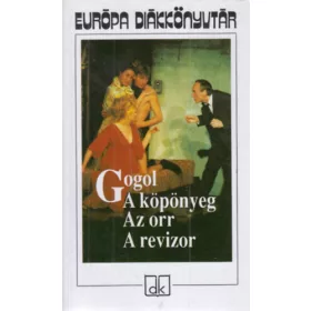   Nyikolaj Vasziljevics Gogol: A köpönyeg - Az orr- A revizor