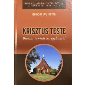   Reinder Bruinsma: Krisztus teste – Bibliai tanítás az egyházról