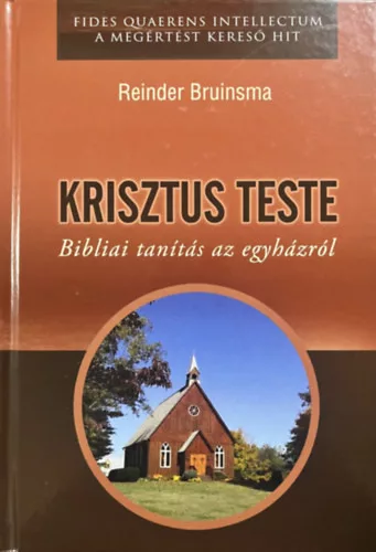 Reinder Bruinsma: Krisztus teste – Bibliai tanítás az egyházról