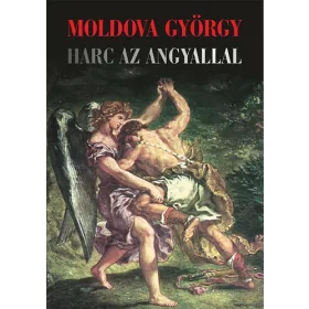 Moldova György: Harc az angyallal